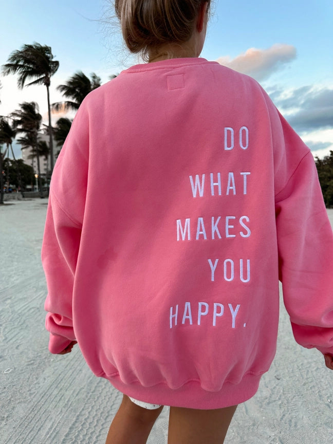 NEW! Do What Makes You Happy Embroidered Sweatshirt Pink Plush Boutique