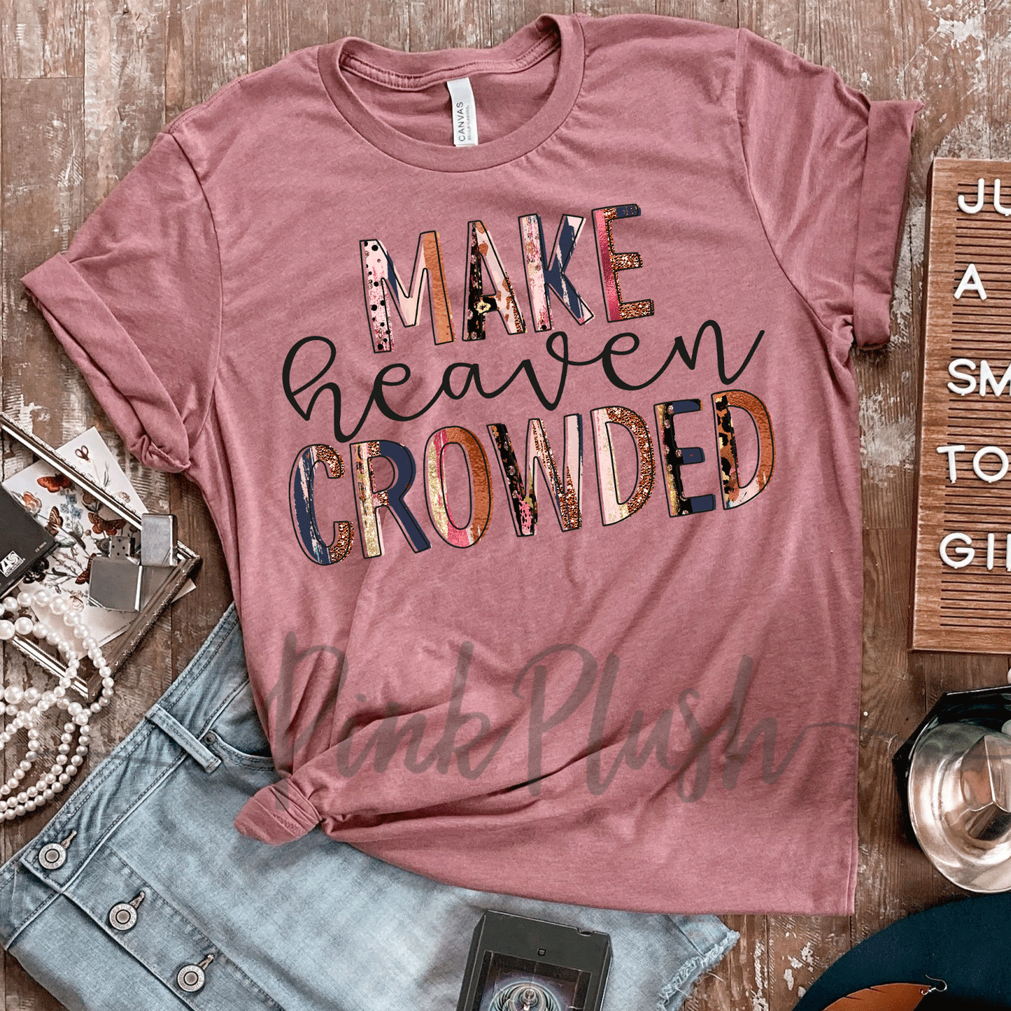 "Make Heaven Crowded" Tshirt Unisex Sizing